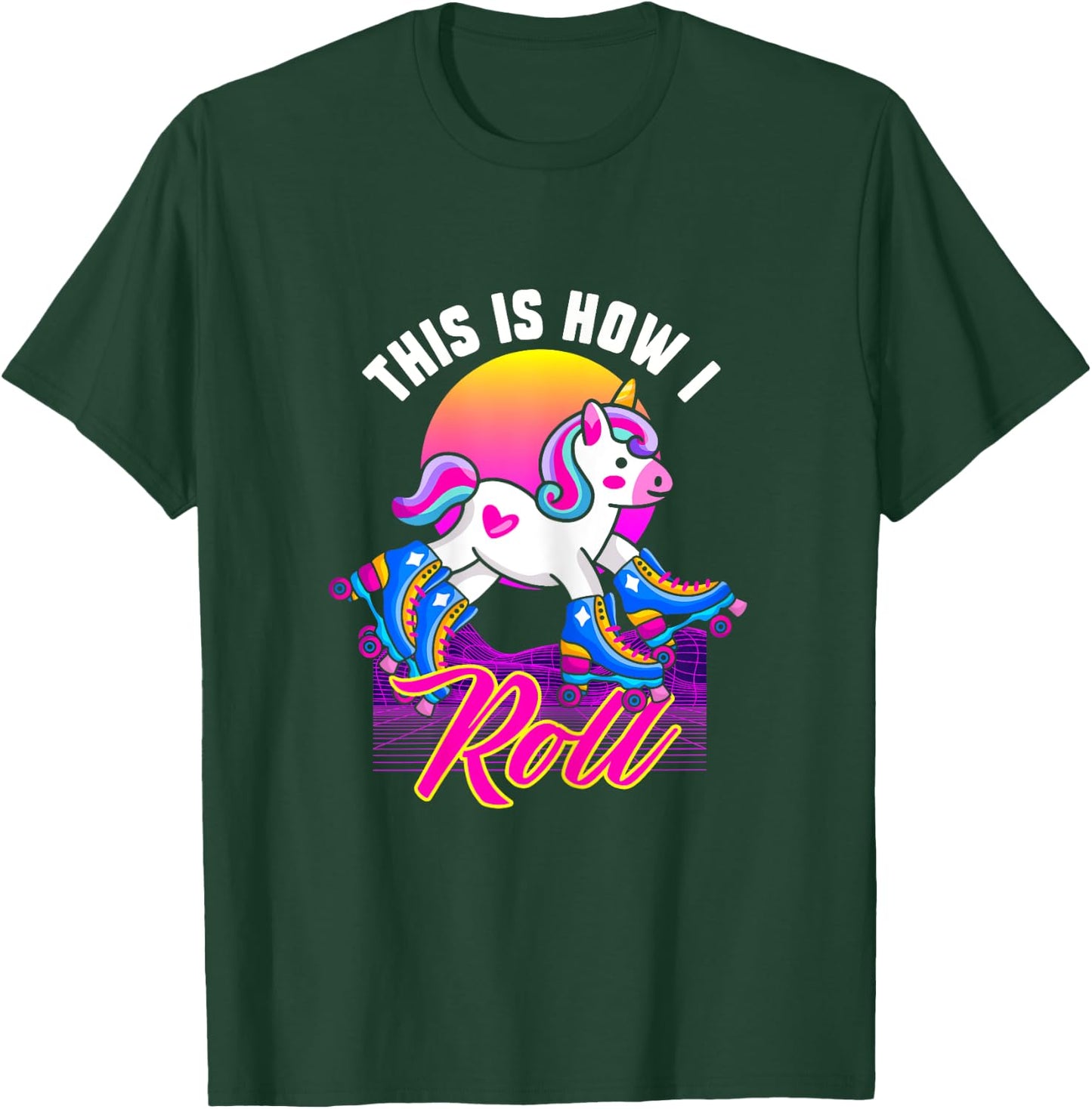 This Is How I Roll | Unicorn Roller Skater T-Shirt - T-Shirt | Forest