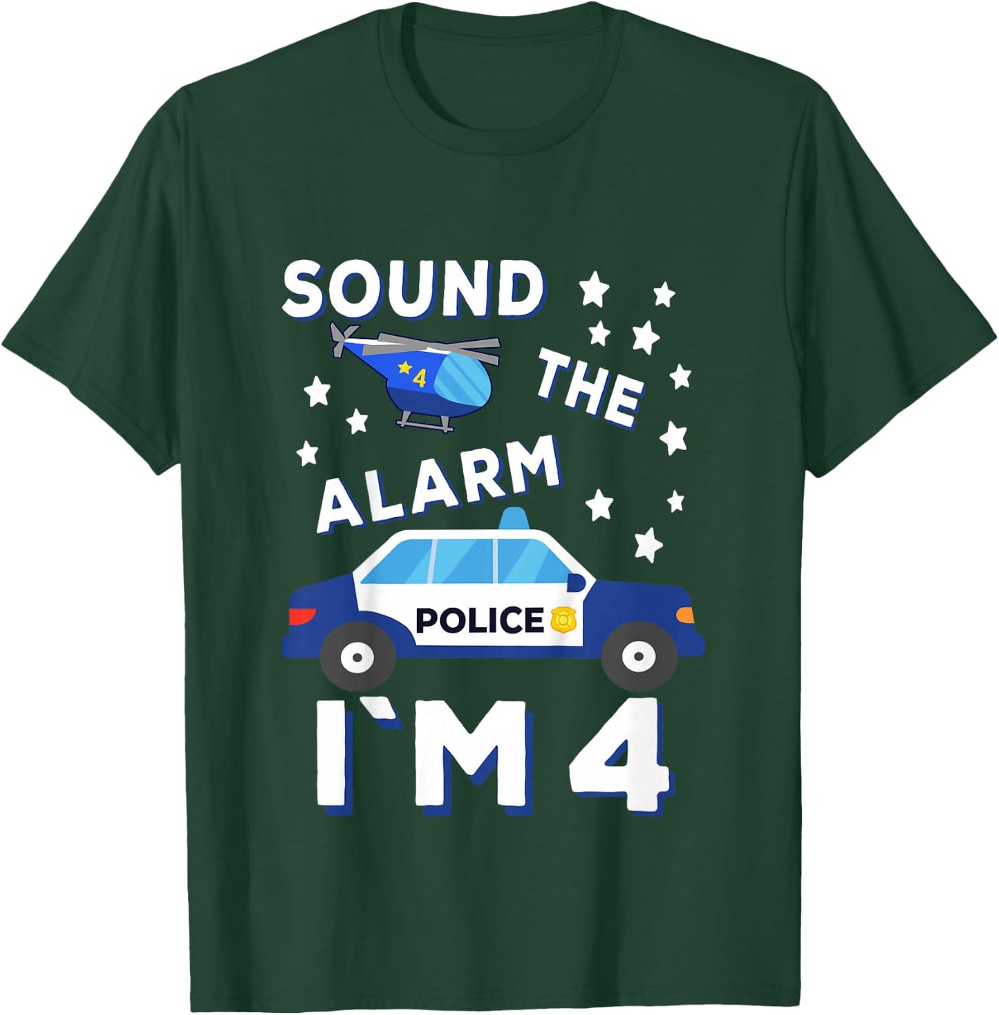 Sound the Alarm I'm 4 Police 4th Birthday T-Shirt - T-Shirt | Forest