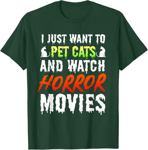 I Just Want To Pet Cats And Watch Horror Movies Scary Film T-Shirt - T-Shirt | Forest
