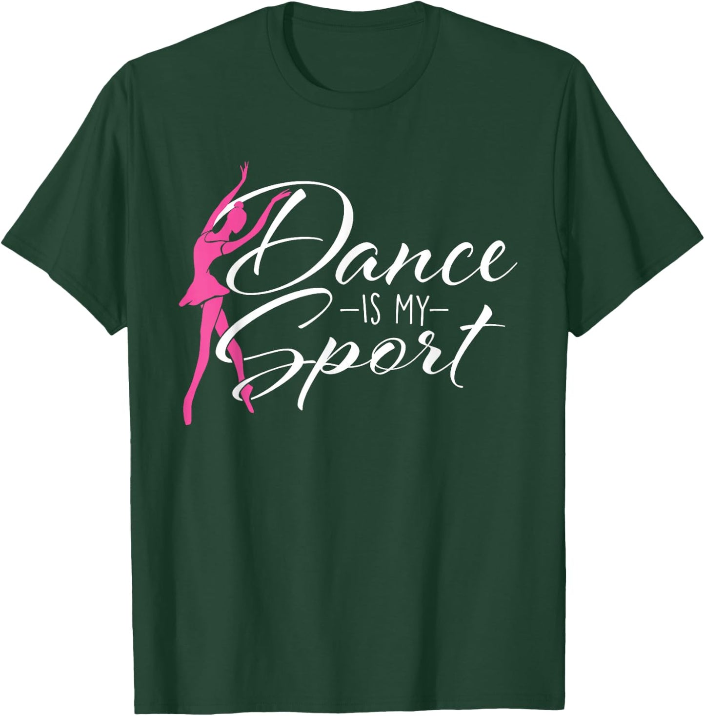 Dance is My Sport - Ballet Dancer Ballerina Plié Chassé Jeté T-Shirt - T-Shirt | Forest