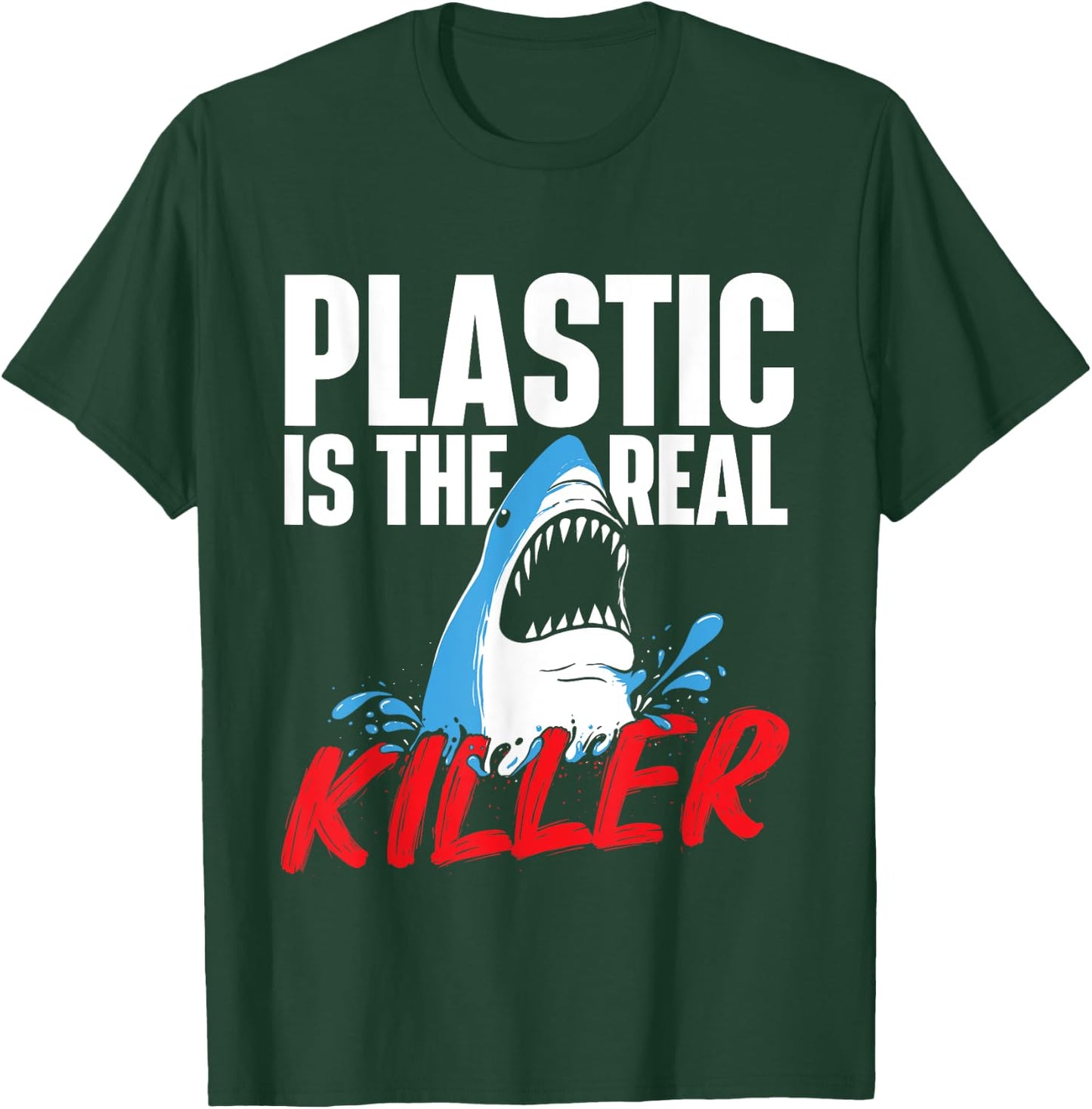 Plastic Is The Real Killer - Shark Lover Ocean Wildlife T-Shirt - T-Shirt | Forest