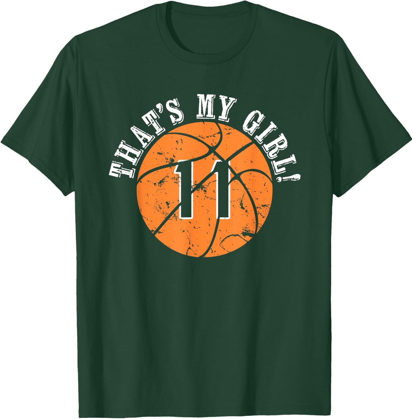Unique That's My Girl #11 Basketball Player Mom or Dad Gifts T-Shirt - T-Shirt | Forest