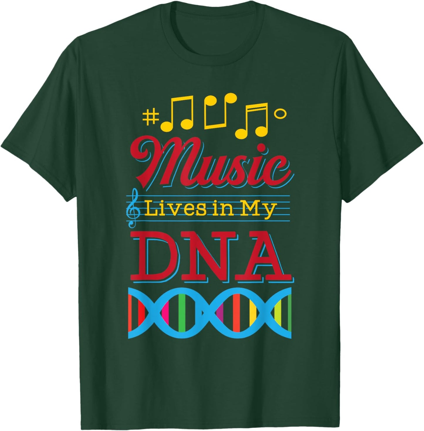 Music Lives In My DNA | Musical Instrument Player Gift T-Shirt - T-Shirt | Forest