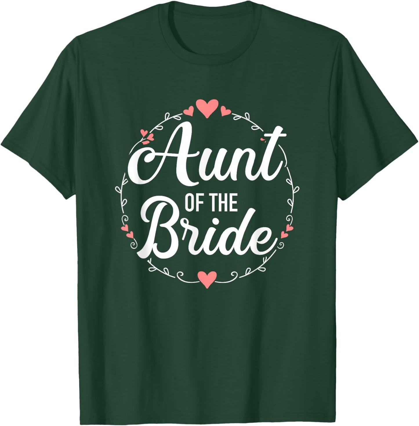 Aunt of The Bride for Wedding or JGA T-Shirt - T-Shirt | Forest