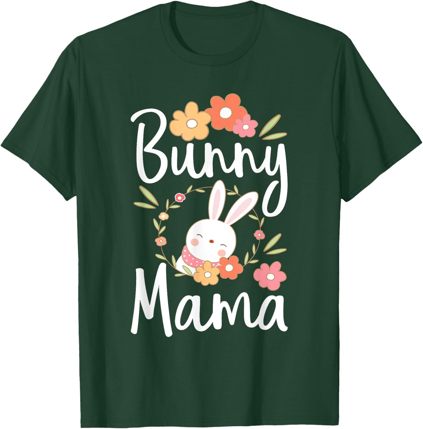 Bunny Mama - Rabbit Lover Zookeeper Farmer Veterinarian T-Shirt - T-Shirt | Forest