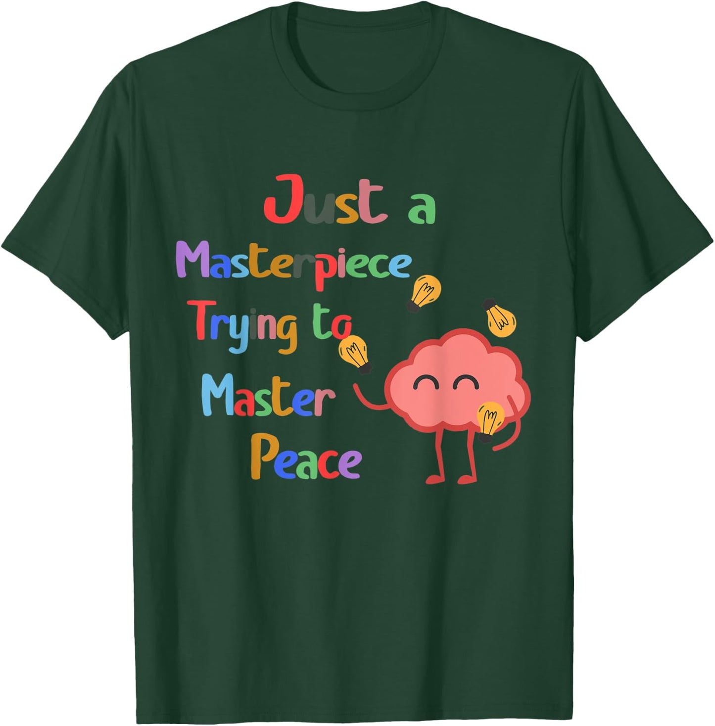 Just a Masterpiece Trying To Master Peace Mental Health T-Shirt - T-Shirt | Forest