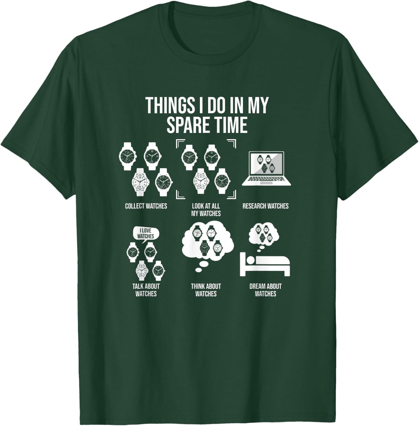 Things I Do In My Spare Time, Horologist Watch Collector T-Shirt - T-Shirt | Forest