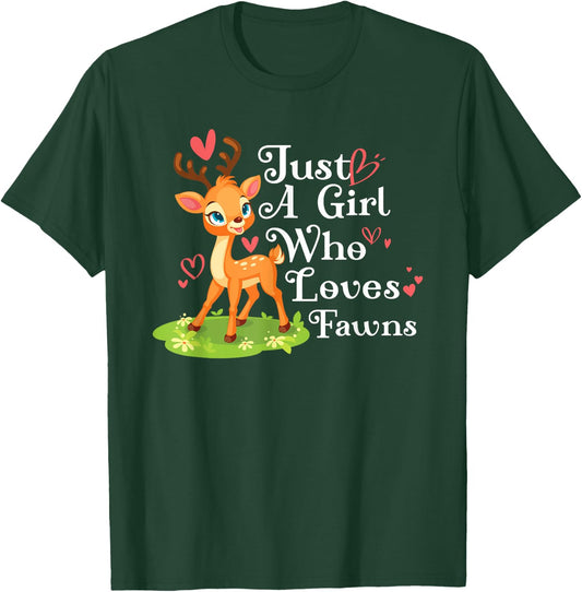 Just A Girl Who Loves Fawns Elk Moose Nature Forrest Woods T-Shirt - T-Shirt | Forest