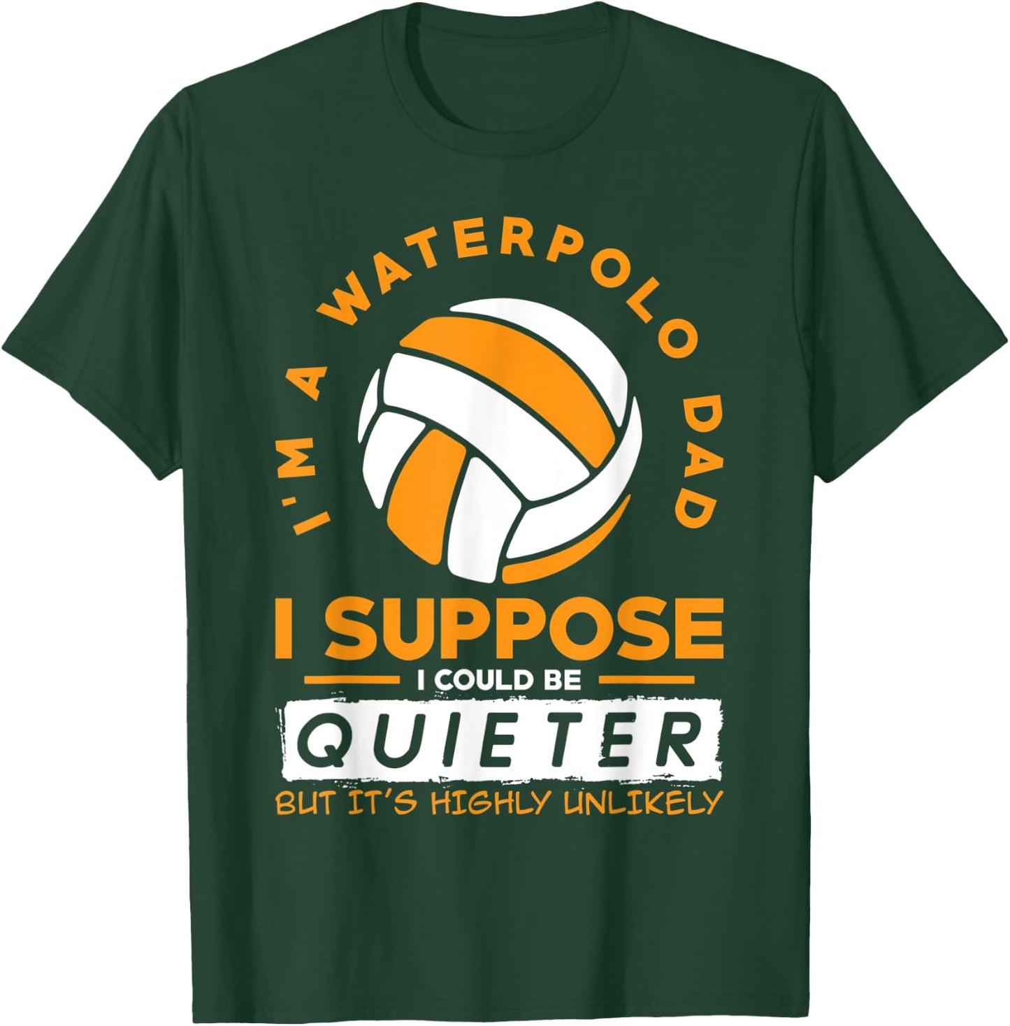 I`m A Waterpolo Dad I Water Polo T-Shirt - T-Shirt | Forest
