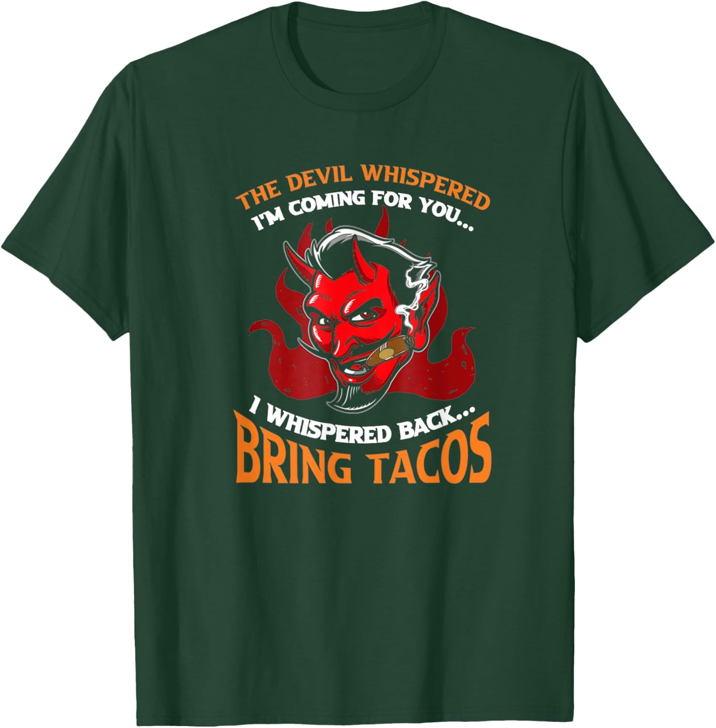 Funny Latin Devil Whispered Bring Tacos Spanish Comida T-Shirt - T-Shirt | Forest