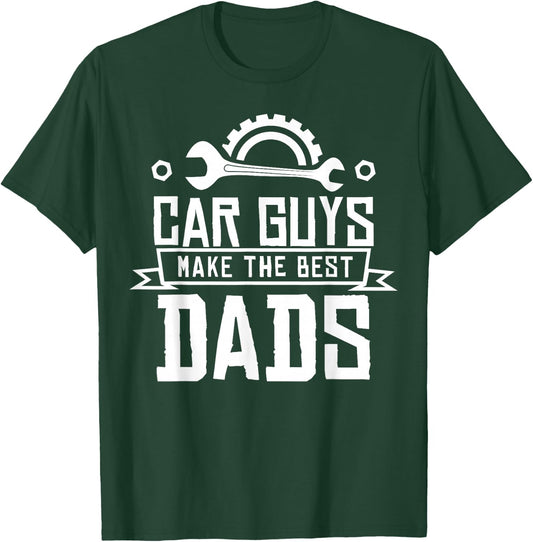 Car Guys Make the Best Fathers Dads Mechanic T-Shirt - T-Shirt | Forest