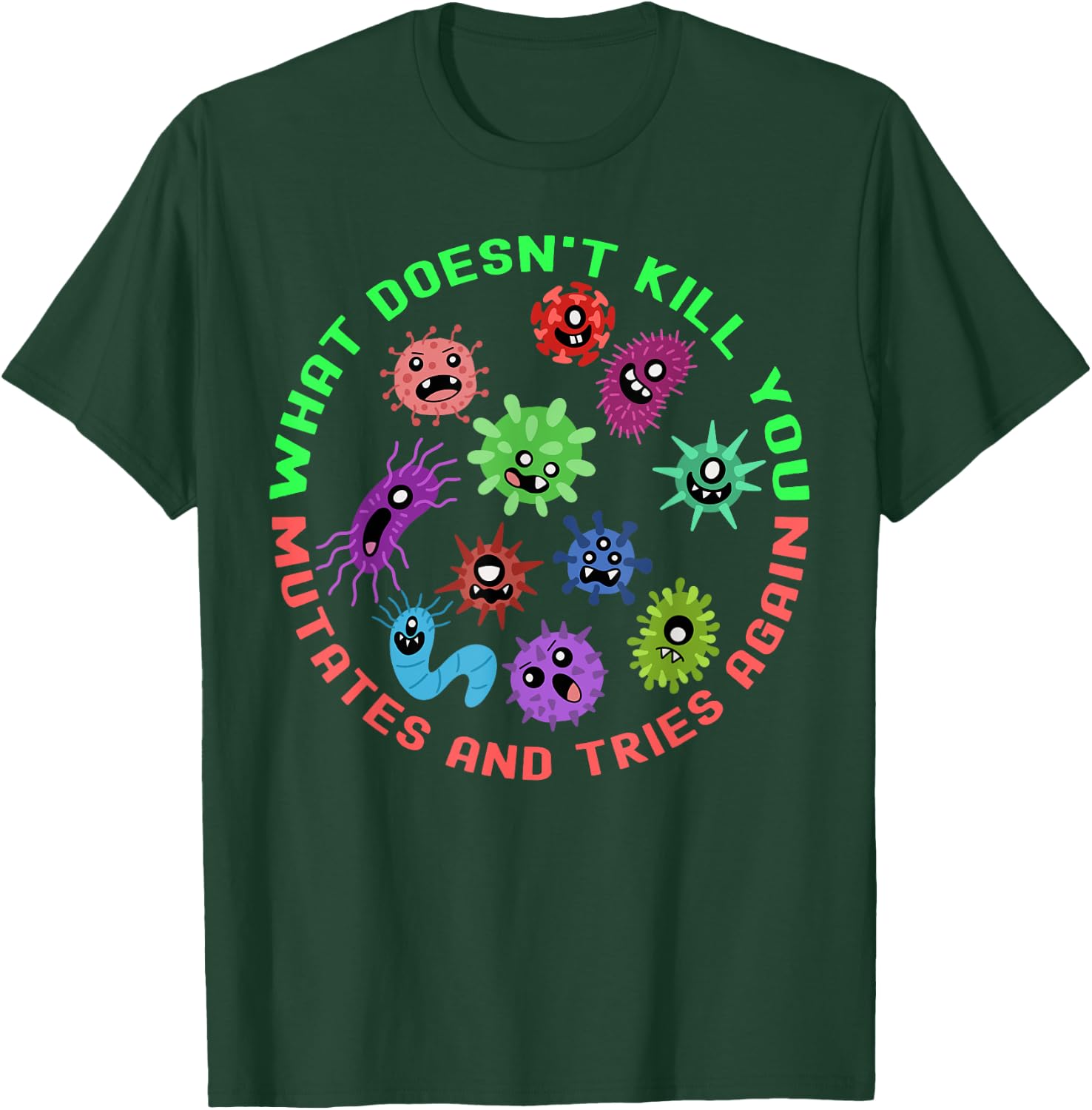 Funny What Doesn't Mutates and Tries Biology Science Teacher T-Shirt - T-Shirt | Forest