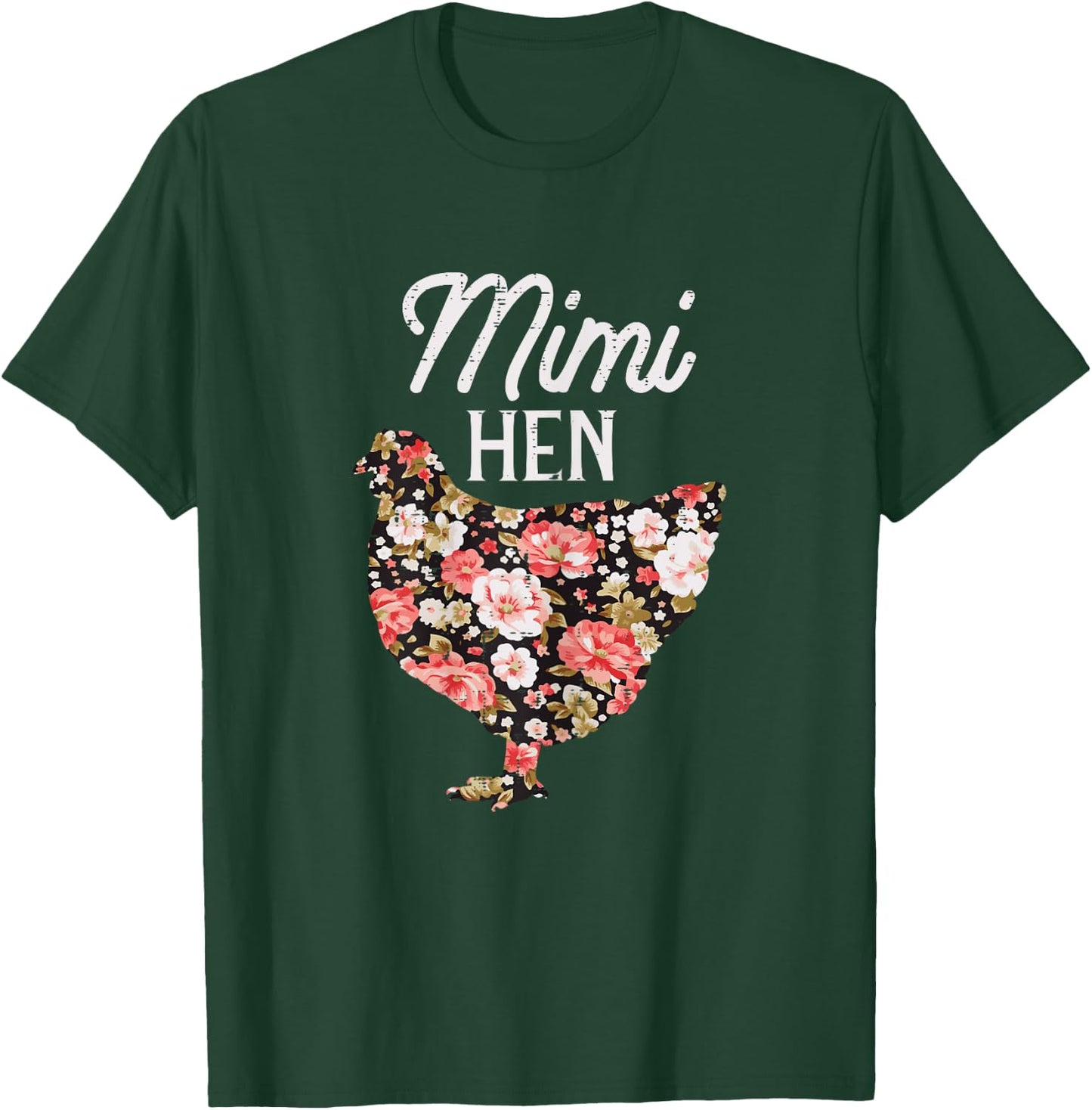 Mimi Hen Flowers Mothers Day Farm Chicken Grandma Nana Women T-Shirt - T-Shirt | Forest