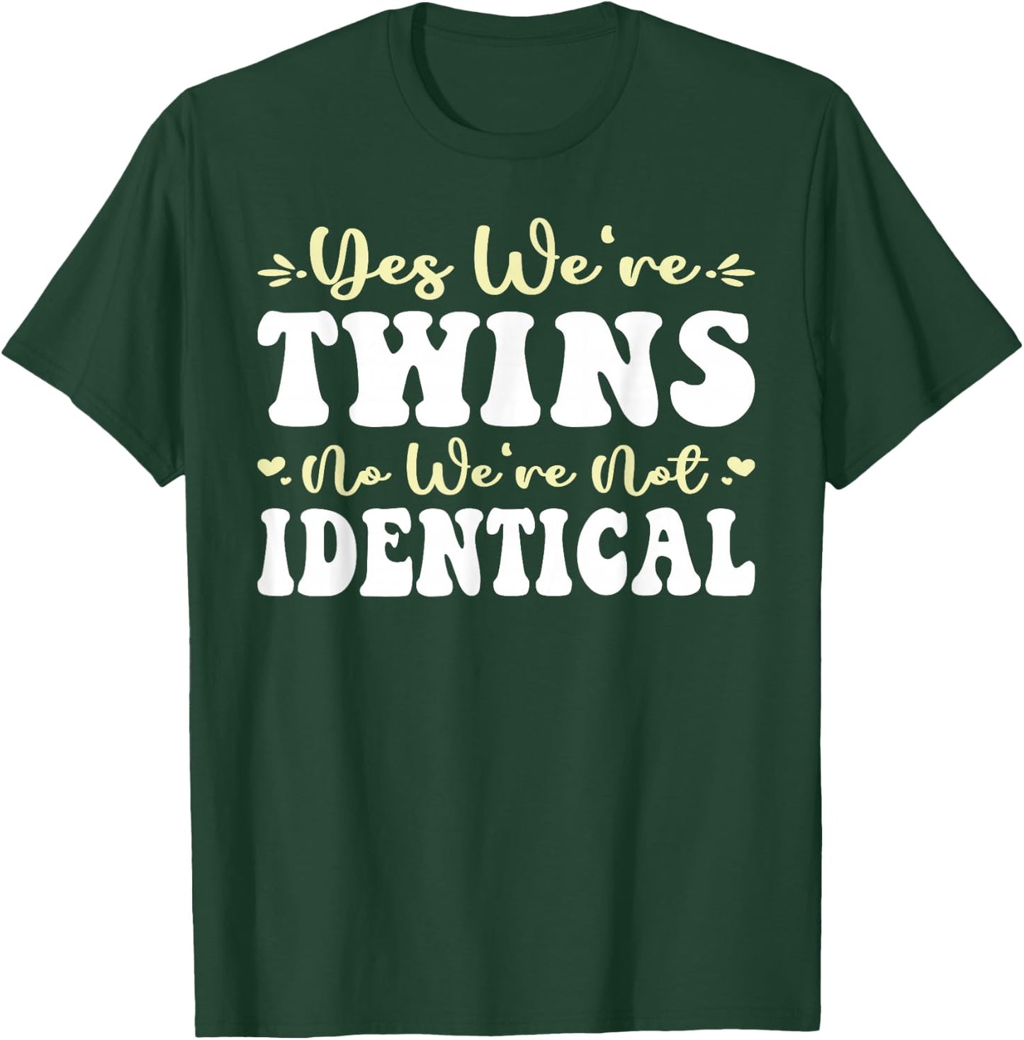Yes We're Twins No We're Not Identical Twin Day Spirit Week T-Shirt - T-Shirt | Forest
