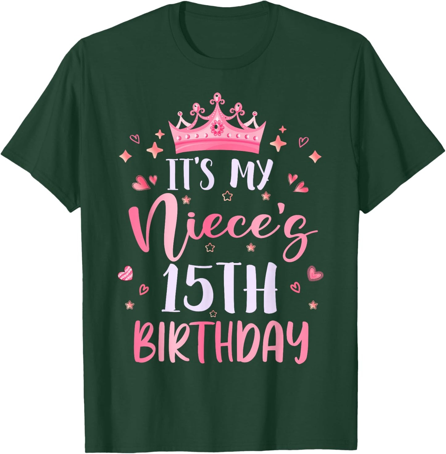 It's My Niece's 15th Birthday Pink Happy 15 Years Old T-Shirt - T-Shirt | Forest