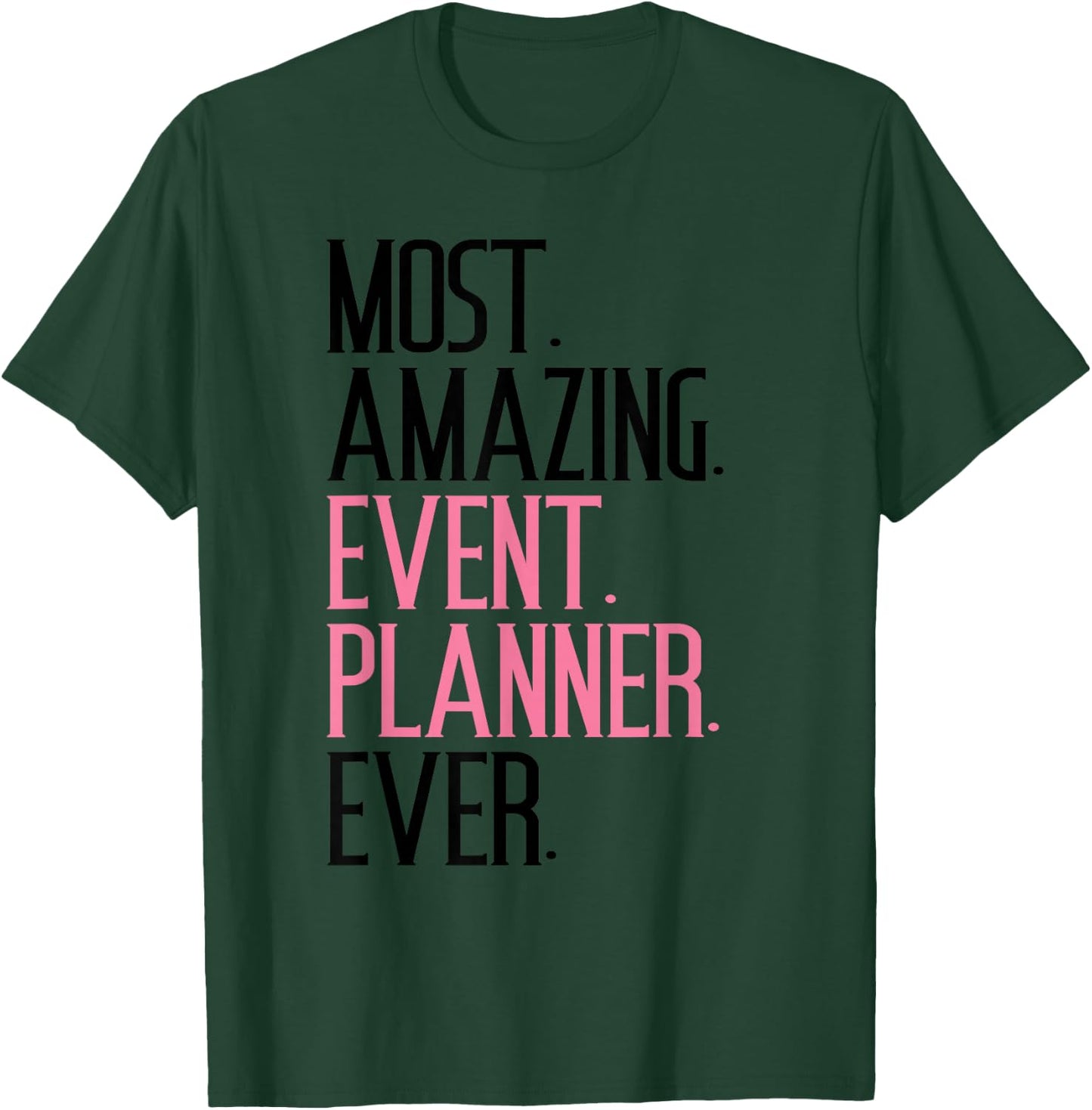 Most Amazing Event Planner Funny Appreciation Gift T-Shirt - T-Shirt | Forest