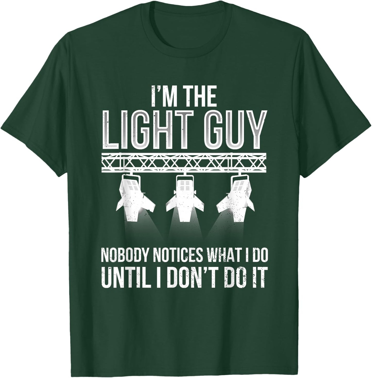 Lighting Tech Light Guy Funny Lighting Technician T-Shirt - T-Shirt | Forest