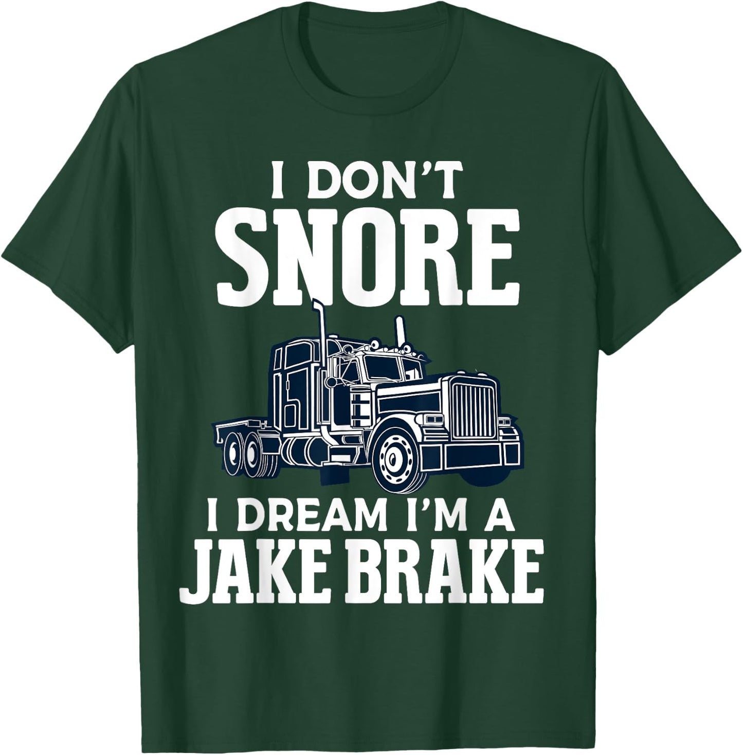 Funny Trucker Truck Driver Trucking Dads Father T-Shirt - T-Shirt | Forest