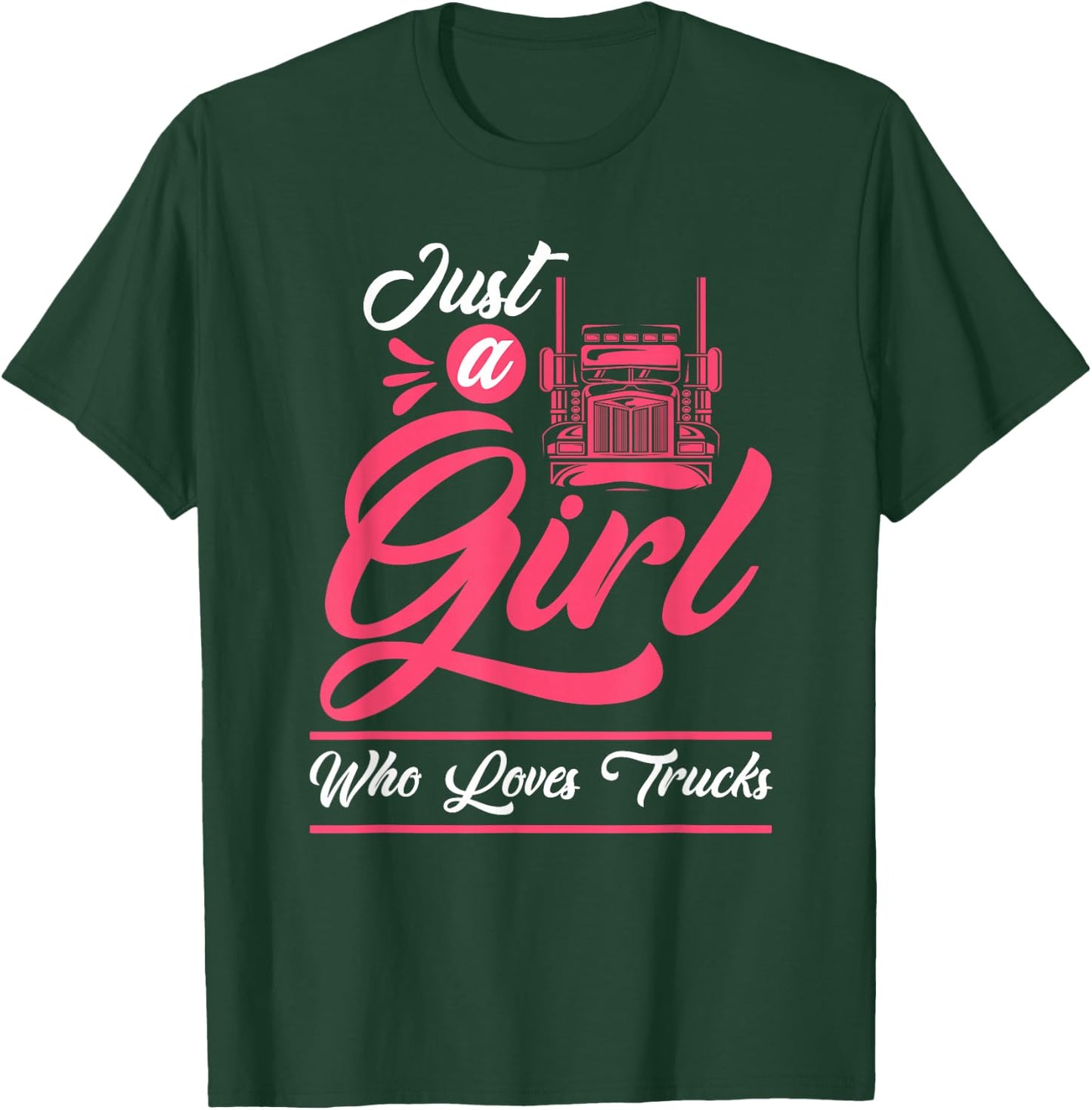 Truck Driver - Big Trucking Just A Girl Who Loves Trucks T-Shirt - T-Shirt | Forest