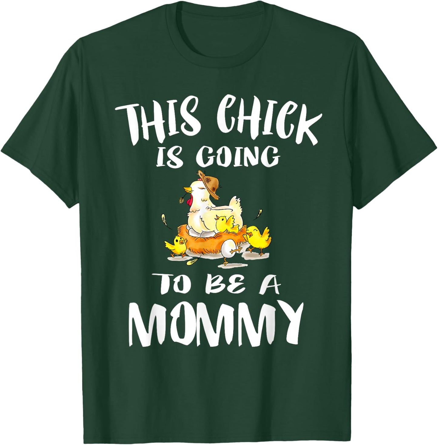 This Chick Is Going To Be A Mommy Pregnant Mom Gift T-Shirt - T-Shirt | Forest
