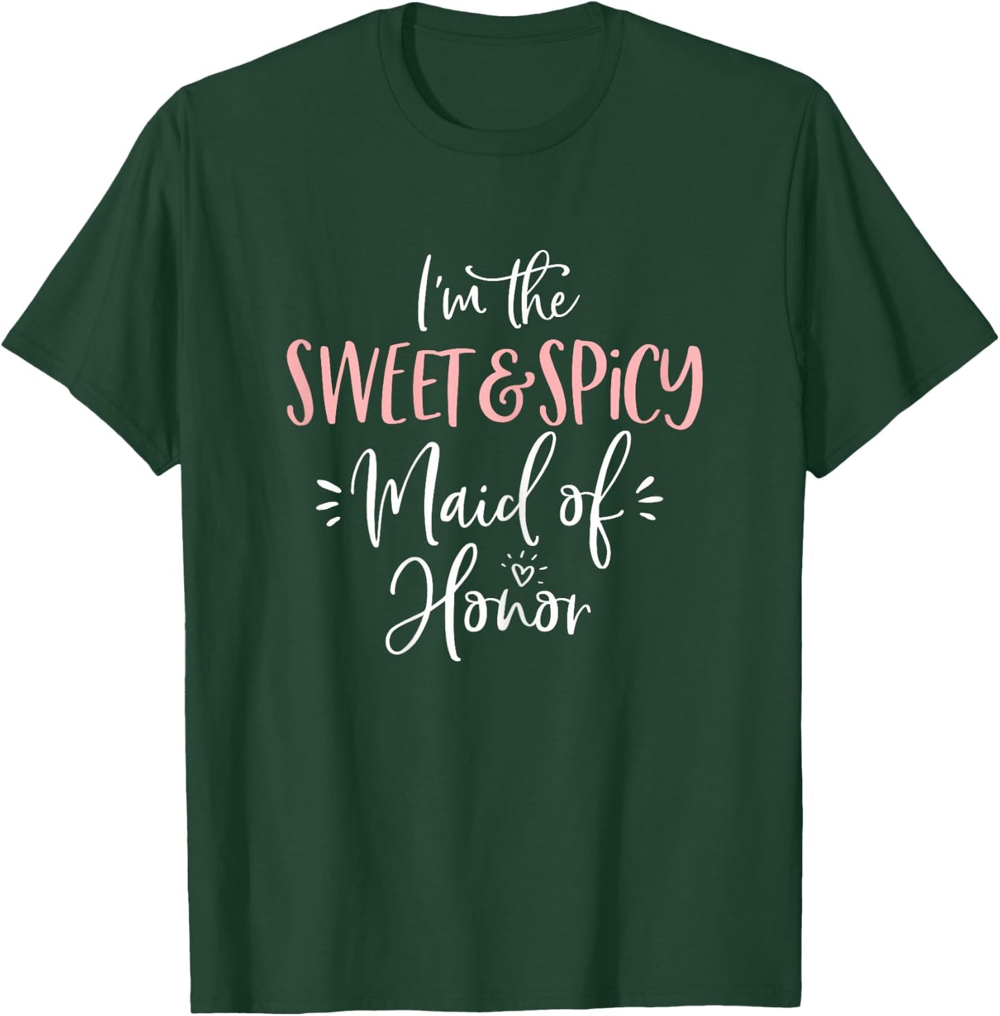 The Sweet & Spicy Maid of Honor Matching Bachelorette Party T-Shirt - T-Shirt | Forest