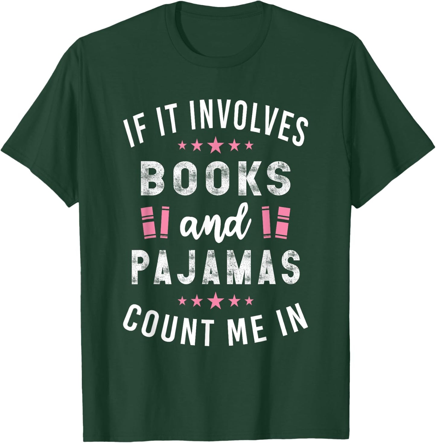 If It Involves Books and Pajamas Book Lover Gift T-Shirt - T-Shirt | Forest