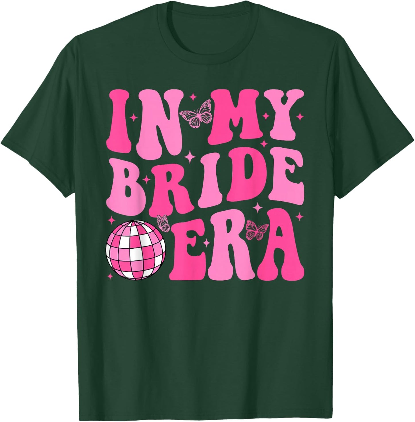 In My Bride Era Bridesmaid Bride Squad Disco Bachelorette T-Shirt - T-Shirt | Forest