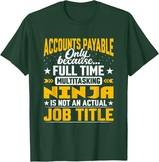 Accounts Payable Job Title Funny Accounts Payable Assistant T-Shirt - T-Shirt | Forest