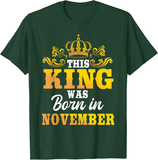 This King Was Born In November Birthday Party Celebration T-Shirt - T-Shirt | Forest
