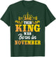 This King Was Born In November Birthday Party Celebration T-Shirt - T-Shirt | Forest