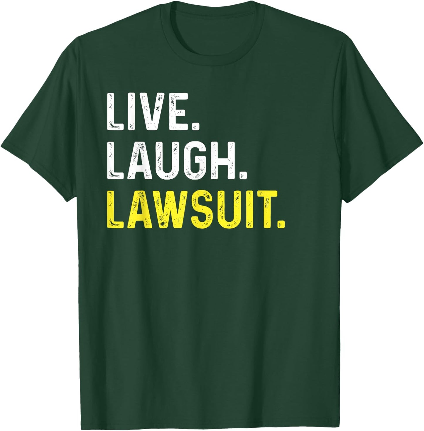 Live Laugh Lawsuit Funny Prosecutor Lawyer T-Shirt - T-Shirt | Forest
