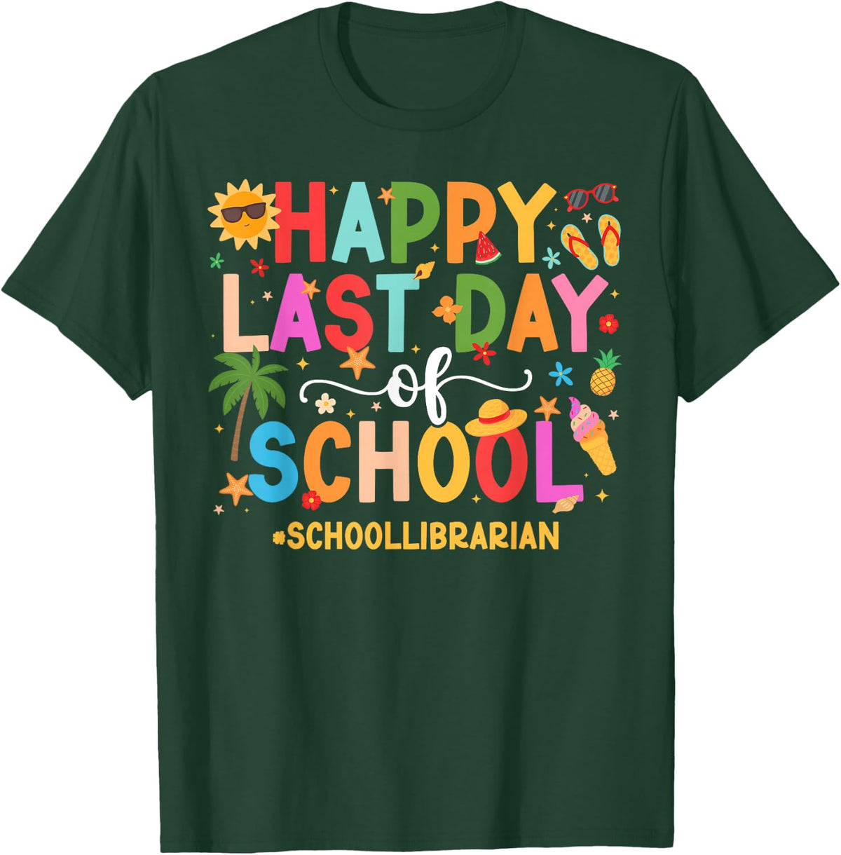 Happy Last Day of School Librarian Last Day of School T-Shirt - T-Shirt | Forest