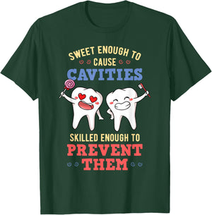 Sweet Enough To Cause Cavities Dentist Dental Surgeon Gift T-Shirt - T-Shirt | Forest