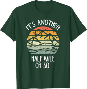 It's Another Half Mile Or So Shirt Vintage Hiking Retro T-Shirt - T-Shirt | Forest