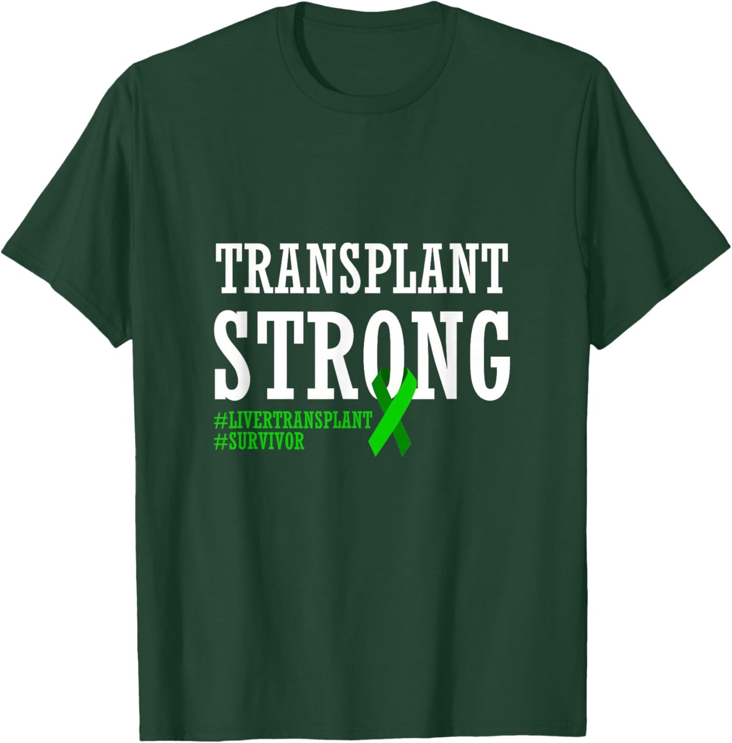 Transplant Survivor T Shirt Liver Recipient Recovery Gift T-Shirt - T-Shirt | Forest