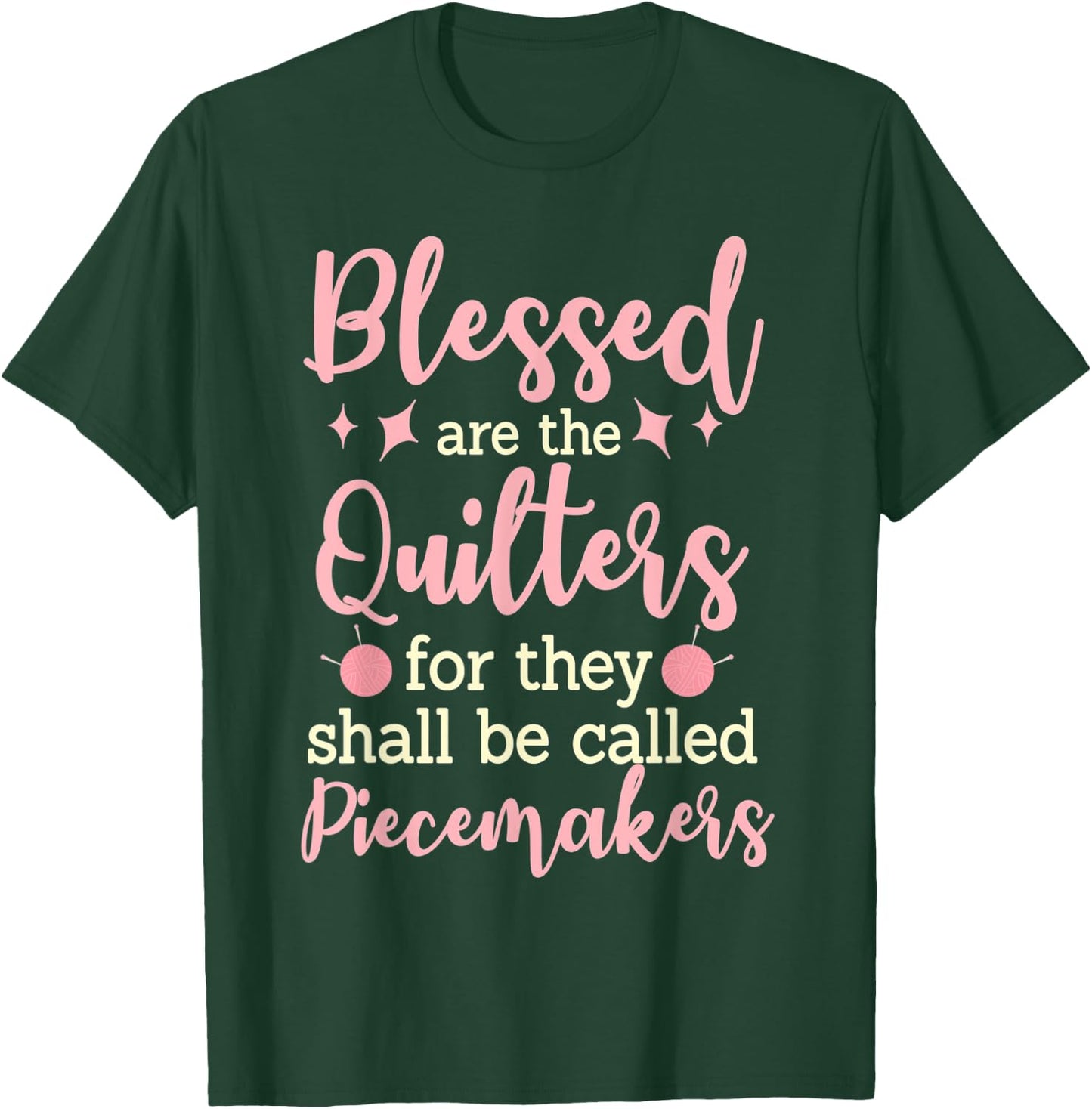 Blessed Are the Quilters For They Shall Be Called Piecemaker T-Shirt - T-Shirt | Forest