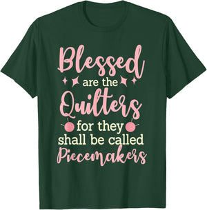 Blessed Are the Quilters For They Shall Be Called Piecemaker T-Shirt - T-Shirt | Forest