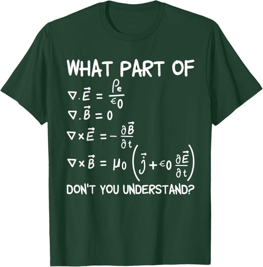 What Part Of Maxwell Equations Don't You Understand T-Shirt - T-Shirt | Forest