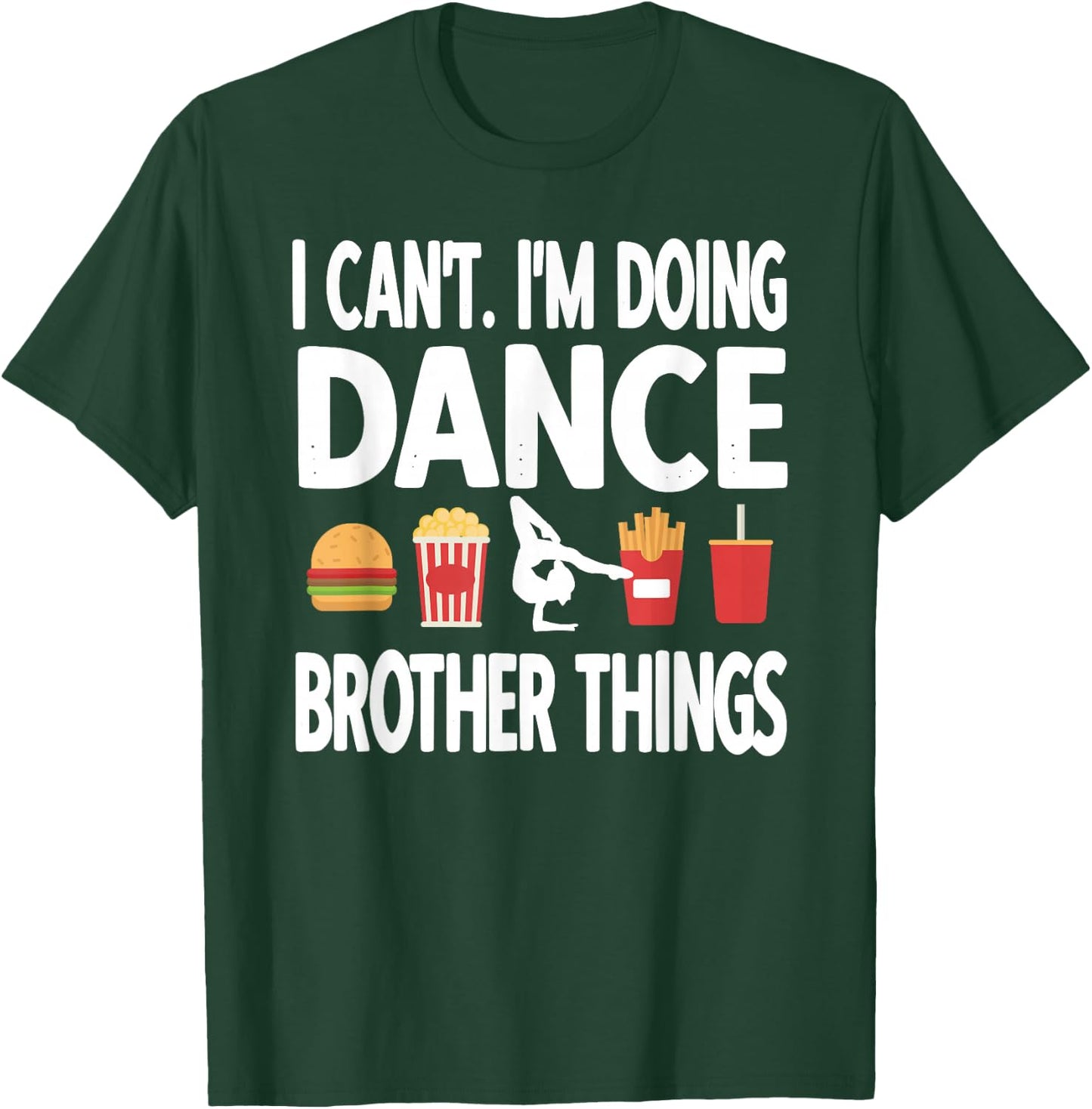 Dance Brother Things Proud Dancing Brother T-Shirt - T-Shirt | Forest