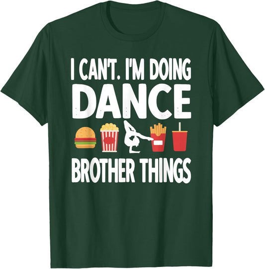 Dance Brother Things Proud Dancing Brother T-Shirt - T-Shirt | Forest