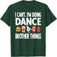 Dance Brother Things Proud Dancing Brother T-Shirt - T-Shirt | Forest