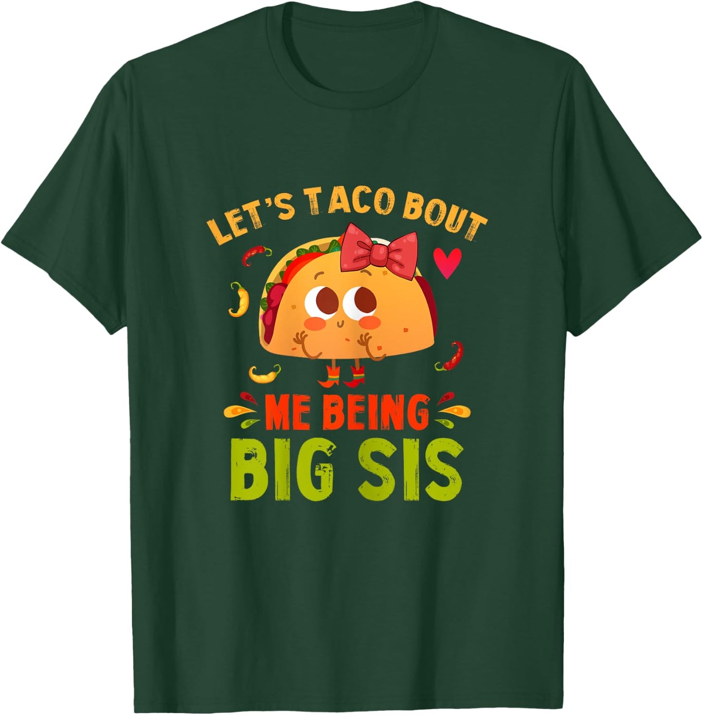 Let's Taco Bout Me Being Big Sis Cute Big Sister Taco T-Shirt - T-Shirt | Forest