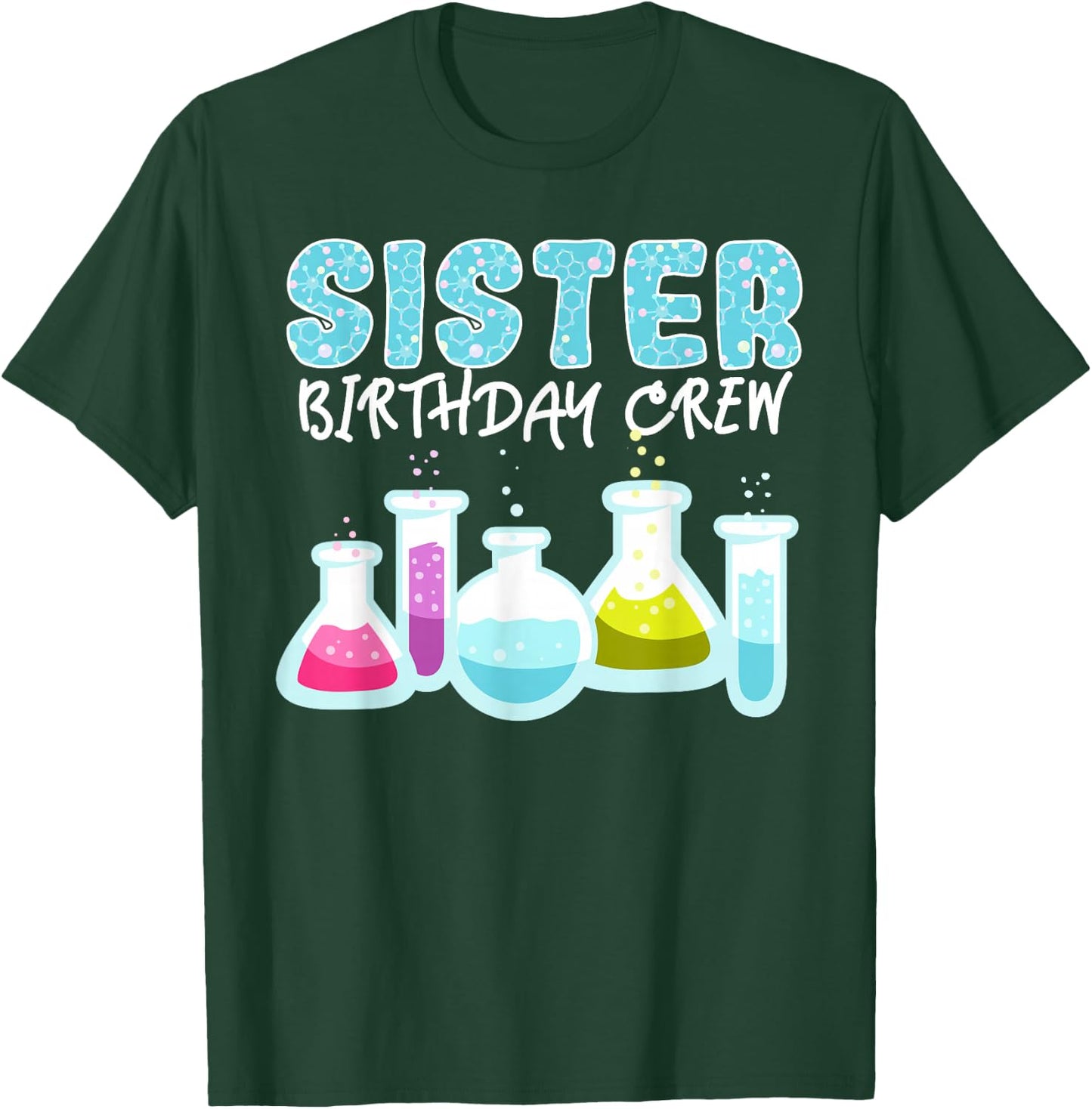 Sister Birthday Crew Science Theme Birthday Party Science T-Shirt - T-Shirt | Forest