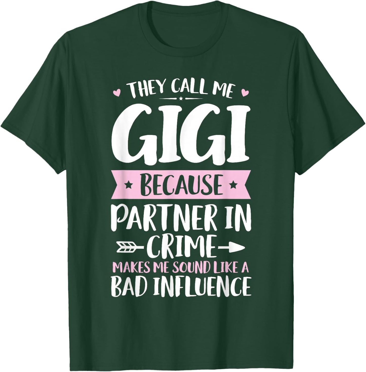They Call Me Gigi Because Partner In Crime Funny Mothers Day T-Shirt - T-Shirt | Forest