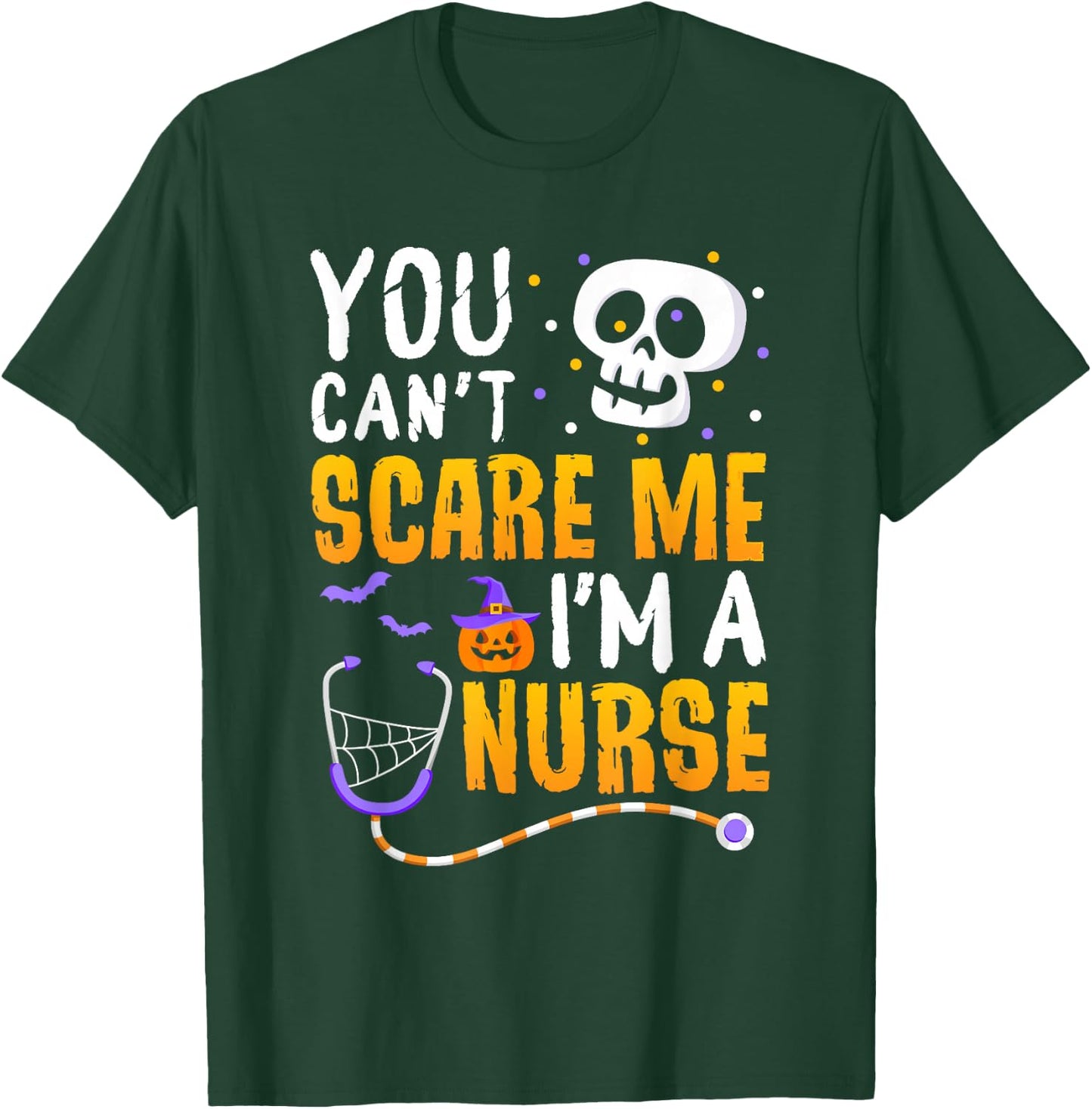 You Cant Scare Me Im a Nurse Halloween RN Witch Boo Funny T-Shirt - T-Shirt | Forest