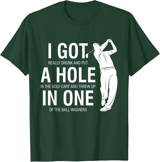 I Got A Hole In One Funny Golf for Dads & Sport Lovers T-Shirt - T-Shirt | Forest