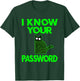 Funny Cat Hacker I Know Your Password T-Shirt - T-Shirt | Forest