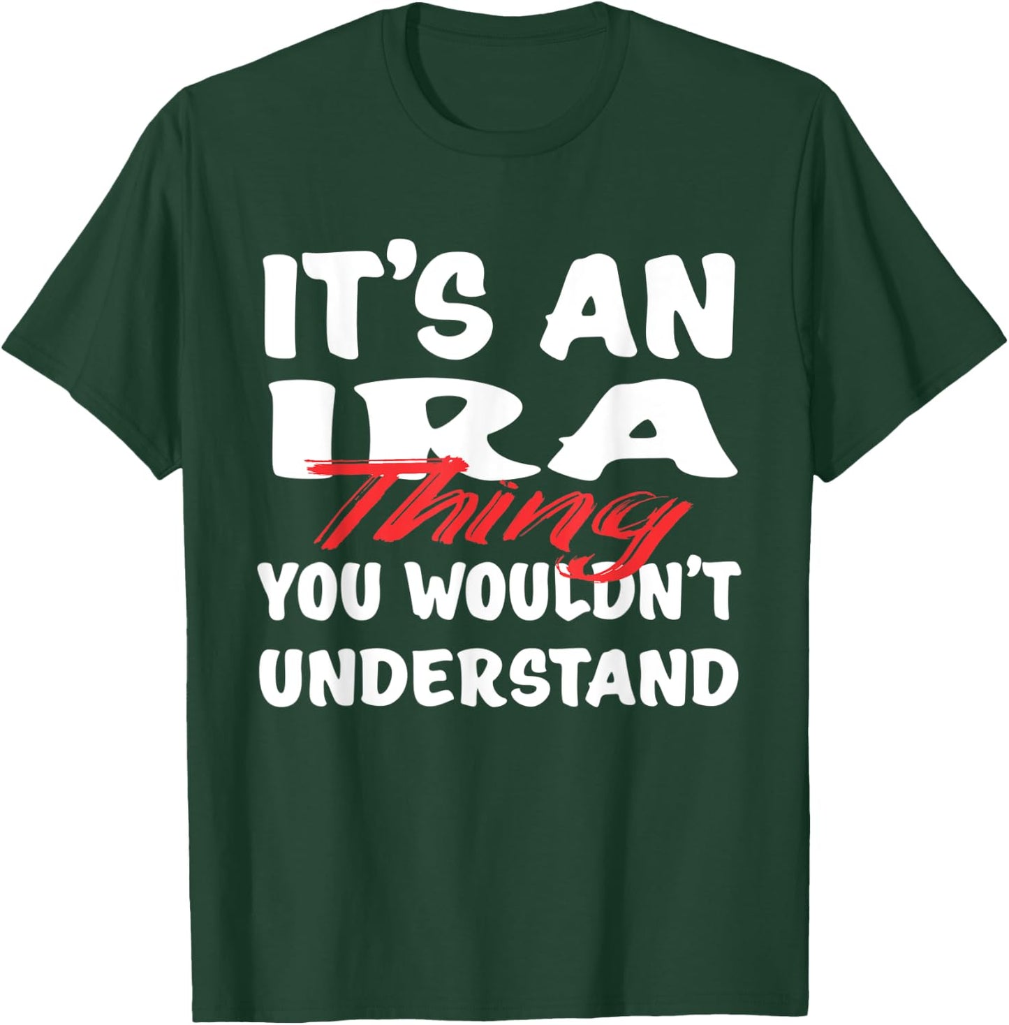 It's An Ira Thing You Wouldn't Understand Funny Ira T-Shirt - T-Shirt | Forest