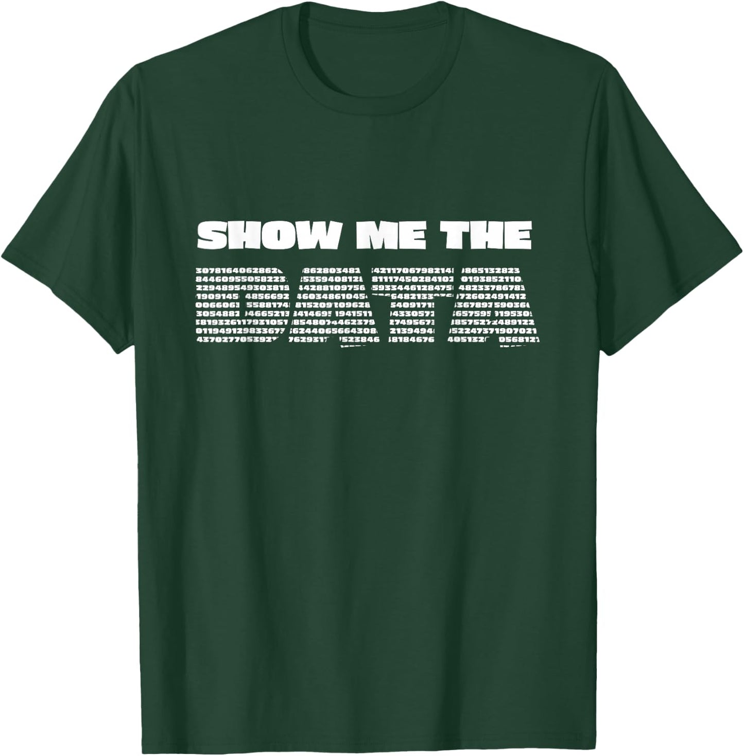 Show Me the Data Scientist Analyst Machine Learning Funny T-Shirt - T-Shirt | Forest