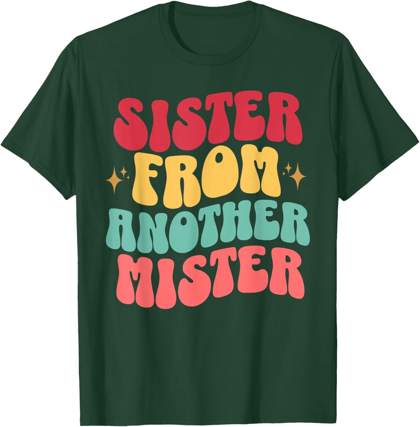 Sister of Another Mister Retro Groovy Bestie Best Friend T-Shirt - T-Shirt | Forest